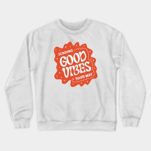 Good Vibes For You Crewneck Sweatshirt